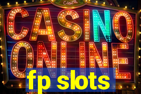 fp slots